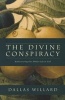 The Divine Conspiracy - Rediscovering Our Hidden Life in God (Paperback) - Dallas Willard Photo