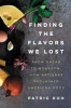 Finding the Flavors We Lost - From Bread to Bourbon, How Artisans Reclaimed American Food (Hardcover) - Patric Kuh Photo