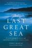 The Last Great Sea - A Voyage Through the Human and Natural History of the North Pacific Ocean (Paperback, 1st pbk. ed) - Terry Glavin Photo