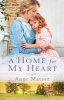 A Home for My Heart (Paperback) - Anne Mateer Photo