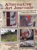 Alternative Art Journals - Explore Innovative Approaches to Collecting Your Creativity (Paperback) - Margaret Peot Photo