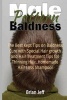 Male Pattern Baldness - The Best Kept Tips on Baldness Cure with Special Hair Growth and Hair Treatment Tips for Thinning Hair ...Homemade Hair Loss Shampoo! (Paperback) - Brian Jeff Photo