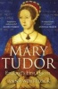 Mary Tudor - England's First Queen (Paperback) - Anna Whitelock Photo