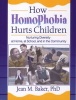 How Homophobia Hurts Children - Nurturing Diversity at Home, at School and in the Community (Paperback) - Jean M Baker Photo