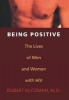 Being Positive - Lives of Men and Women with HIV (Hardcover) - Robert Klitzman Photo