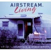 Airstream Living (Paperback) - Bruce Littlefield Photo