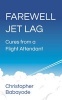 Farewell Jet Lag - Cures from a Flight Attendant (Paperback) - Christopher Babayode Photo