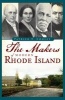 The Makers of Modern Rhode Island (Paperback) - Patrick T Conley Photo