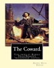 The Coward. by - : This Third of 's Mainstream Novels, the Coward, First Published in 1912, May Have Been the Most Shocking to the Upper Class Sensibilities of Benson's Day. (Paperback) - Robert Hugh Benson Photo