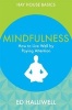 Mindfulness - How to Live Well by Paying Attention (Paperback) - Ed Halliwell Photo