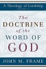 The Doctrine of the Word of God (Hardcover) - John M Frame Photo