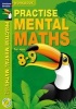 Practise Mental Maths 8-9 Workbook (Paperback) - Andrew Brodie Photo