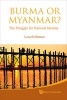 Burma or Myanmar? The Struggle for National Identity (Hardcover) - Lowell Dittmer Photo