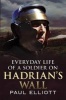 Everyday Life of a Soldier on Hadrian's Wall (Hardcover) - Paul Elliot Photo