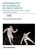 The Epidemiology of Injury in Olympic Sports (Hardcover) - Dennis J Caine Photo