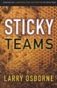 Sticky Teams - Keeping Your Leadership Team and Staff on the Same Page (Paperback) - Larry Osborne Photo