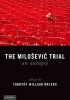 The Milosevic Trial - An Autopsy (Paperback) - Timothy William Waters Photo