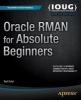 Oracle RMAN for Absolute Beginners (Paperback) - Darl Kuhn Photo