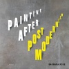 Painting After Postmodernism - Belgium - USA (Hardcover) - Barbara Rose Photo