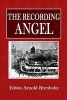 The Recording Angel - A Novel, (Paperback) - Edwin Arnold Brenholtz Photo