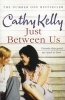 Just Between Us (Paperback) - Cathy Kelly Photo