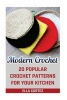 Modern Crochet - 20 Popular Crochet Patterns for Your Kitchen (Paperback) - Ella Cortez Photo