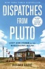 Dispatches from Pluto - Lost and Found in the Mississippi Delta (Paperback) - Richard Grant Photo