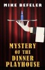 Mystery of the Dinner Playhouse (Hardcover) - Mike Befeler Photo