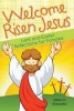 Welcome Risen Jesus - Lenten and Easter Reflections for Families (Paperback) - Sarah A Reinhard Photo