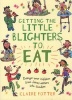 Getting the Little Blighters to Eat - Change Your Children from Fussy Eaters into Foodies (Paperback) - Claire Potter Photo