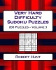 Very Hard Difficulty Sudoku Puzzles Volume 3 - Very Hard Sudoku Puzzles for Advanced Players (Paperback) - Robert Hunt Photo