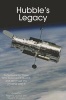 Hubble's Legacy - Reflections by Those Who Dreamed It, Built It, and Observed the Universe with It (Paperback) - Roger D Launius Photo