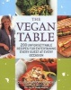 The Vegan Table - 200 Unforgettable Recipes for Entertaining Every Guest for Every Occasion (Paperback) - Colleen Patrick Goudreau Photo