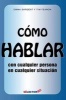 Como Hablar Con Cualquier Persona En Cualquier Situacion (Spanish, Paperback) - Emma Sargent Photo