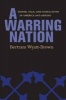 A Warring Nation - Honor, Race, and Humiliation in America and Abroad (Hardcover) - Bertram Wyatt Brown Photo