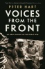 Voices from the Front - An Oral History of the Great War (Hardcover, Main) - Peter Hart Photo