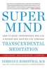 Super Mind - How to Boost Performance and Live a Richer and Happier Life Through Transcendental Meditation (Hardcover) - Norman E Rosenthal Photo