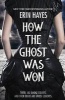 How the Ghost Was Won (Paperback) - Erin Hayes Photo