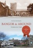 Bangor & Around Through Time (Paperback) - Steven Dickens Photo