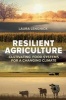 Resilient Agriculture - Cultivating Food Systems for a Changing Climate (Paperback) - Laura Lengnick Photo