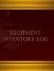 Equipment Inventory Log - 125 Pgs, (8.5 X 11 Inches) - Equipment Inventory Log, Logbook (X-Large) (Paperback) - Centurion Logbooks Photo