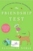 The Friendship Test (Paperback, 1st U.S. ed) - Elizabeth Noble Photo