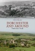 Dorchester and Around Through Time (Paperback) - Steve Wallis Photo