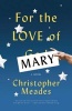 For the Love of Mary (Paperback) - Christopher Meades Photo