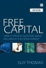 Free Capital - How 12 Private Investors Made Millions in the Stock Market (Paperback, 2nd Revised edition) - Guy Thomas Photo