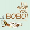 I'll Save You Bobo! (Hardcover) - Eileen Rosenthal Photo