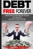 Debt Free Forever - Money Saving Tips and Budgeting Strategies to Get Out of Debt and Achieve Financial Freedom (Paperback) - James John Photo