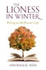 The Lioness in Winter - Writing an Old Woman's Life (Hardcover) - Ann Burack Weiss Photo