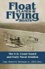 Float Planes and Flying Boats - The U.S. Coast Guard and Early Naval Aviation (Paperback) - Capt Robert B Workman Uscg Ret Photo