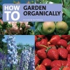 How to Garden Organically (CD) - Tom Petheric Photo